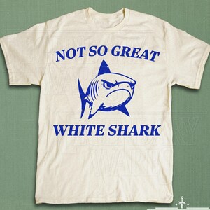 T-shirt drôle de bande dessinée avec la vie marine, chemise requin blanche pas si géniale, t-shirt humour ironique, t-shirt animal marin ludique, chemise unisexe amoureux de la mer