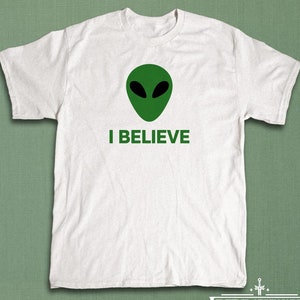 I Believe Alien Shirt, Funny UFO Tee, Silly Sci-Fi T Shirt, Retro Space Graphic Top, Ironic Conspiracy Apparel, Outer Space Gift For Her
