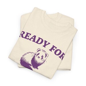「Ready For The Bullshit」シャツ、面白いフェレットミームTシャツ、キュートなヴィンテージY2Kユーモア、生意気で態度の良いグラフィックTシャツ、おかしな皮肉なユニセックストップス 画像 6