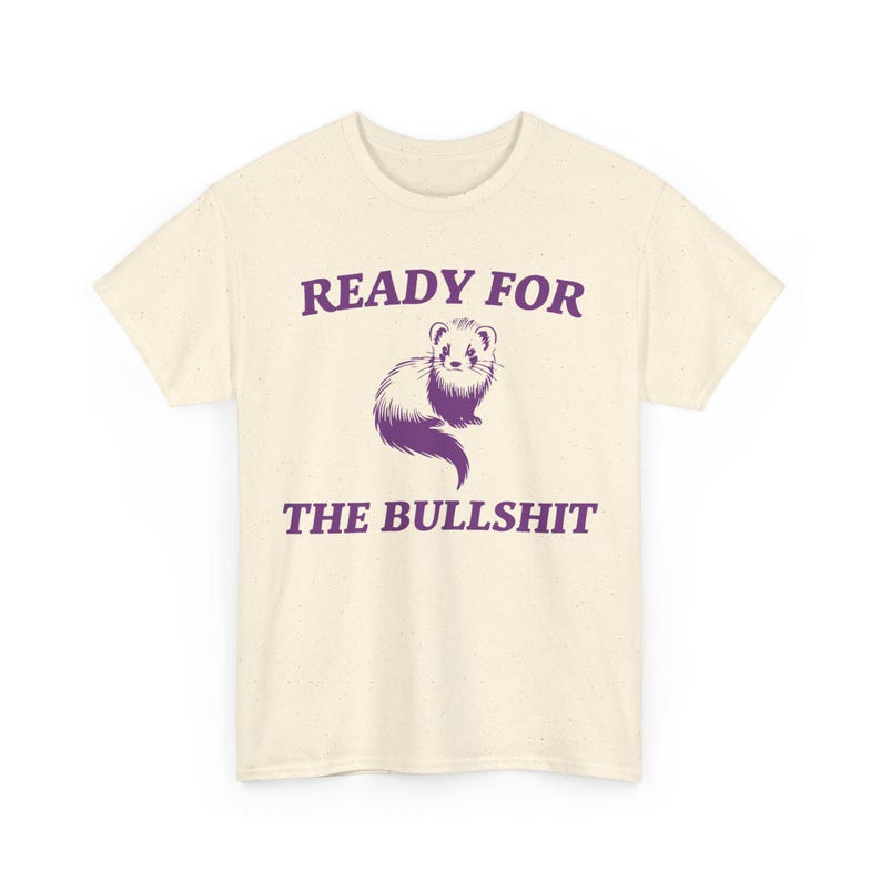 「Ready For The Bullshit」シャツ、面白いフェレットミームTシャツ、キュートなヴィンテージY2Kユーモア、生意気で態度の良いグラフィックTシャツ、おかしな皮肉なユニセックストップス 画像 4
