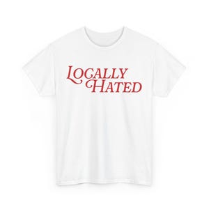Lokalt hatad rolig retro-tröja, ikonisk ohämmad humor-t-shirt, söt viral it-tjej-present, vintage y2k-fest-t-shirt, rolig skämt-unisex-tröja bild 4
