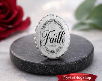 Christian Pocket Coins | Pocket Hugs | Pocket Token - Faith - It does not make things easier, It makes them possible - Luke 1:37