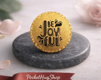 Pocket Hugs Token Valentine's Day Keepsake Gift "Be Joyful" for him and her men and women. Love Tokens for mother, father, girlfriend