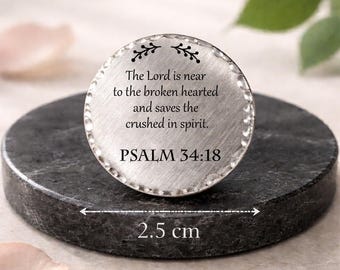 Psalm 34:18 - Christian Pocket Hug, Scripture Pocket Prayer Coin, Bible Verse Gift -  The Lord is near to the broken hearted.