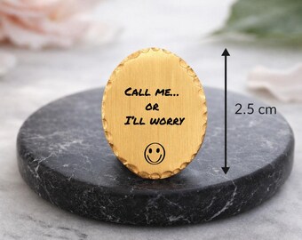 Call me or I'll worry -  Funny Pocket Hugs Heart Token keepsakes Gift for him and her men and women