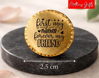 First my mother Forever my friend - Pocket Token, Pocket Coin, Pocket Hug Mothers Day Gift.