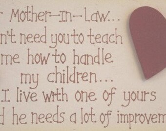 Wall Plaque Dear Mother in Law I Don't Need You Teach Wedding Sign 18cm F1100D 
