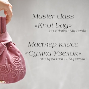 Video tutorial Knot Bag ( no materials),  Step by step master class.