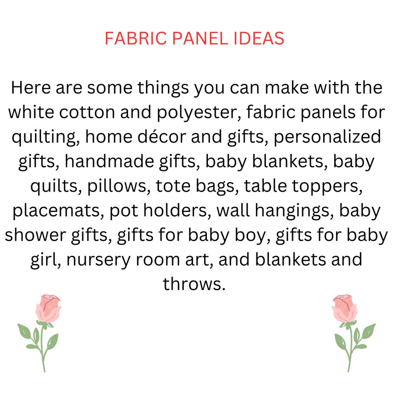 Pode incluir: Texto sobreposto em um fundo branco com as palavras "FABRIC PANEL IDEAS" em vermelho. O texto abaixo diz "Aqui est&atilde;o algumas coisas que voc&ecirc; pode fazer com os pain&eacute;is de tecido de algod&atilde;o branco e poli&eacute;ster, para acolchoar, decora&ccedil;&atilde;o de casa e presentes, presentes personalizados, presentes feitos &agrave; m&atilde;o, cobertores para beb&ecirc;s, edredons para beb&ecirc;s, travesseiros, bolsas de m&atilde;o, toalhas de mesa, tapetes, porta-panelas, tape&ccedil;arias de parede, presentes de ch&aacute; de beb&ecirc;, presentes para meninos, presentes para meninas, arte para o quarto das crian&ccedil;as, e cobertores e colchas."