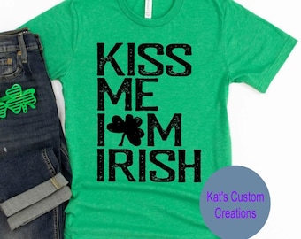 Kiss Me I'm Irish Shirt, St Patrick's Day Shirt, Shamrock Graphic Tee, Funny Irish T-Shirt, Lucky Clover Shirt, St Paddy's Day Tee