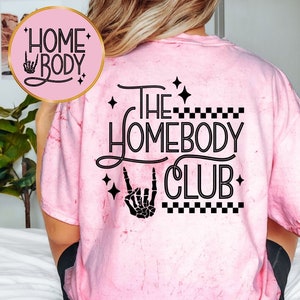The Homebody Club, Unisex Funny Homebody Tee, Front and Back Designs, Unisex Shirt, Comfort Colors