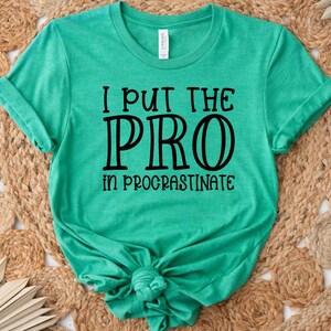 Procrastination Shirt: Sarcastic Introvert Bella Canvas Tee