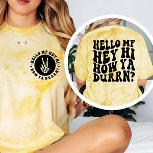 Hello MF Hey Hi How Ya Durrn Shirt, Funny Sarcastic Graphic Tee, Sassy Quote Shirt