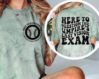 Lustiges Baseball Mom Shirt, hier, um die letzte Visionsprüfung des Umpire in Frage zu stellen, Baseball Spieltag Shirt, Comfort Colors Mama T-Shirt
