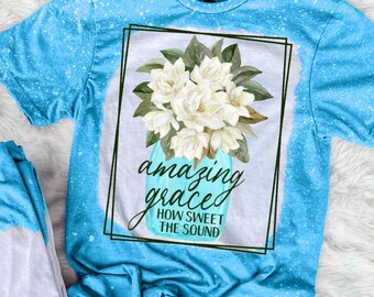 Amazing Grace How Sweet The Sound Shirt, Christian Floral Tee, Magnolia Graphic Shirt, Faith Based Bleached Top, Religious Gift for Women
