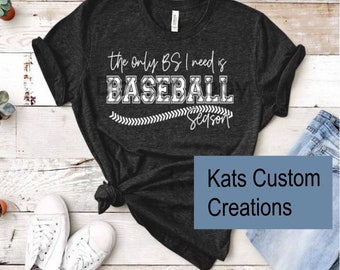 Baseball Saison Shirt, die einzige BS, die ich brauche, ist Baseball T-Shirt, lustiges Baseball Shirt, Baseball Mama Shirt, Sport Grafik T-Shirt