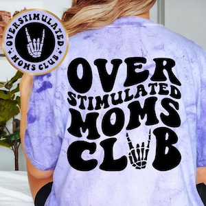 Over Stimulated Moms Club Tee, Unisex Funny Tee, Sarcastic Tee, Front and Back Designs, Unisex Shirt, Comfort Colors