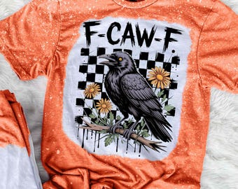 F-Caw-F Crow Shirt, Funny Raven Graphic Tee, Sarcastic Bird Shirt, Gothic Floral Animal Top