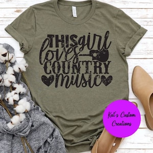 This Girl Loves Country Music Shirt, Southern Shirt, Country Music Tee, Country Shirt, Country Lover Shirt, Graphic Tee, Western Shirt