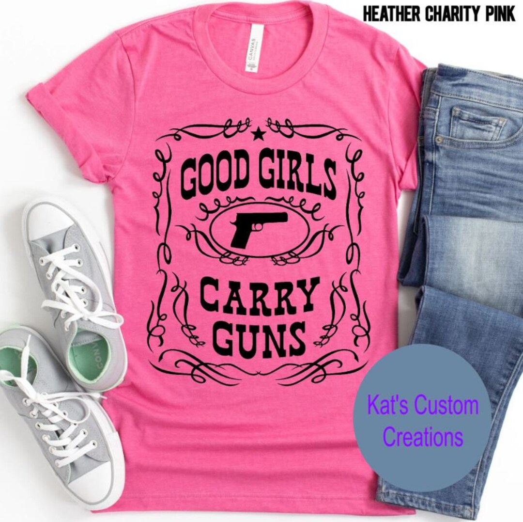Good Girls Carry Guns Shirt, Gun Shirt for Women, Girls Carrying Guns