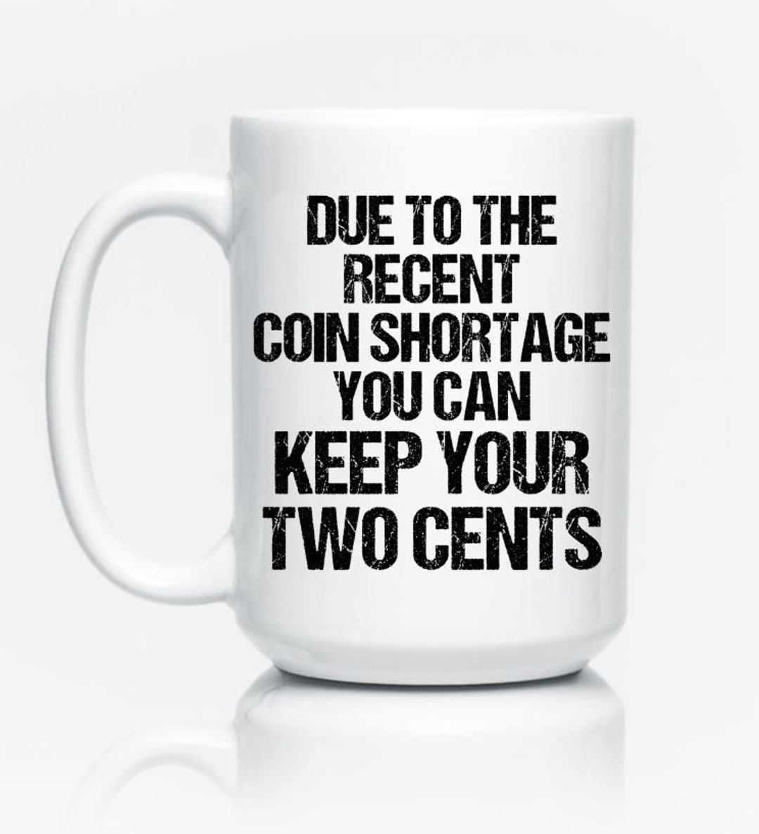 Due to the Recent Coin Shortage Coffee Cup Humor Cup Coffee Etsy