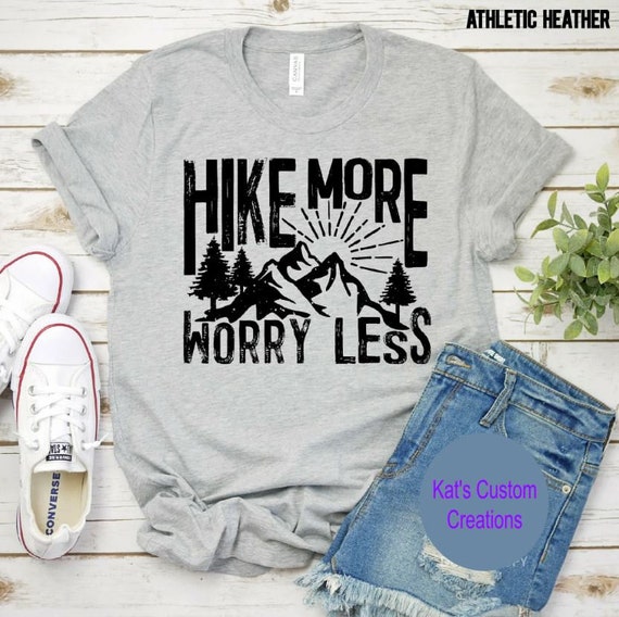 Hike More Worry Less T-Shirt For Hikers Hiking Hike More Worry Less T-Shirt For Hikers Hiking