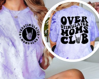 Overstimulated Moms Club Shirt, lustiges Mom Life T-Shirt, Tie Dye Mom Tee, Relatable Motherhood Graphic Shirt