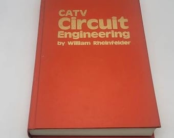 Vintage CATV Circuit Engineering by Rheinfelder, Collectible Book, Gift for Engineer, Technician, Television Repair, First Edition