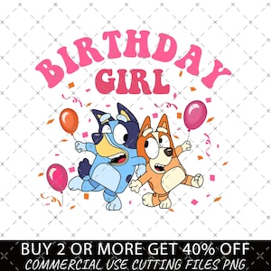 Bluey Birthday Girl Png, Blue Dog Png, Birthday Cartoon Png Bundle, Birthday Magical Sublimation, Bluey PNG, My Birthday Png, Birthday Party