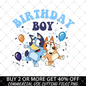 Bluey Birthday Boy Png, Blue Dog Png, Birthday Cartoon Png Bundle, Birthday Magical Sublimation, Bluey PNG, My Birthday Png, Birthday Party