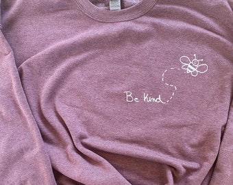 Be Kind Sweatshirt, Bee Kind Shirt, Cute Be Kind Shirt, Bee Kind, Be Kind, Be Kind Custom Shirt, Cute Custom Be Kind Shirt, Bee Kind Custom