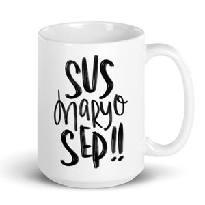 SusMaryOsep! | Typography | Filipino Slang | Black and White | Tagalog Humor | 15oz Coffee Mug