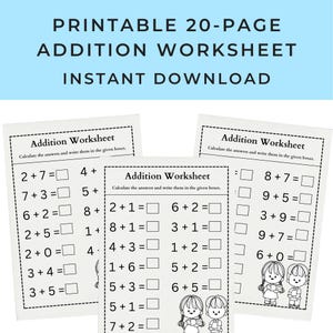 May include: Three white printable addition worksheets with black text and borders. Each page features the title Addition Worksheet, instructions to calculate answers, math problems with empty boxes, and illustrations of two children.