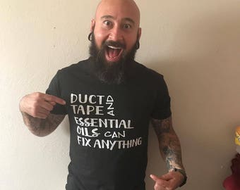 Duct Tape and Essential Oils can fix anything - Essential Oil T-shirts  | doTERRA  | Young Living | Men