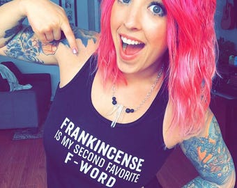 Frankincense is my second favorite F-Word  - Black Racerback Flowy Tank  | Essential Oils Shirt  | doTERRA | Young Living |