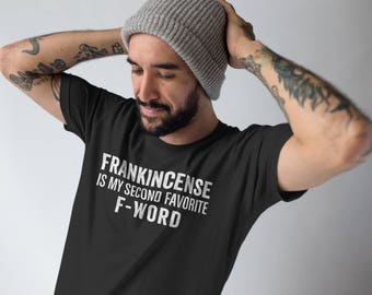 Frankincense is my second favorite F-Word  - Essential Oil Men's shirts  | doTERRA Men | Young Living Men