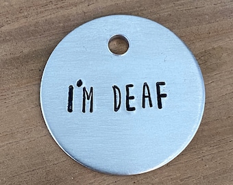 Deaf Dog Tag, Deaf Dog Name Tag, I'm Deaf Dog ID Tag, Deaf Puppy Tag, Tag for Deaf Dogs, Name Tag for Deaf Dog, Deaf Cat Tag, Deaf Cat ID