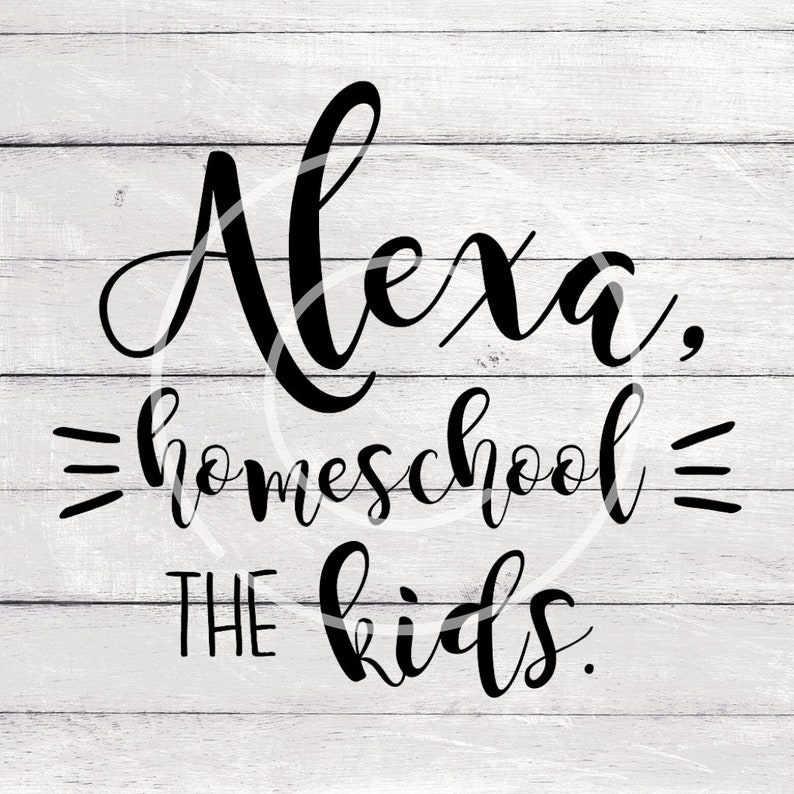 Download Alexa Homeschool My Kids SVG PNG Clipart for Silhouette ...