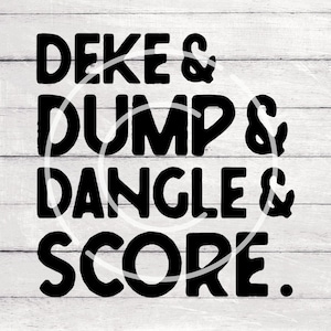 Peut inclure: Texte noir et blanc sur un fond en bois qui dit "Deke & Dump & Dangle & Score."
