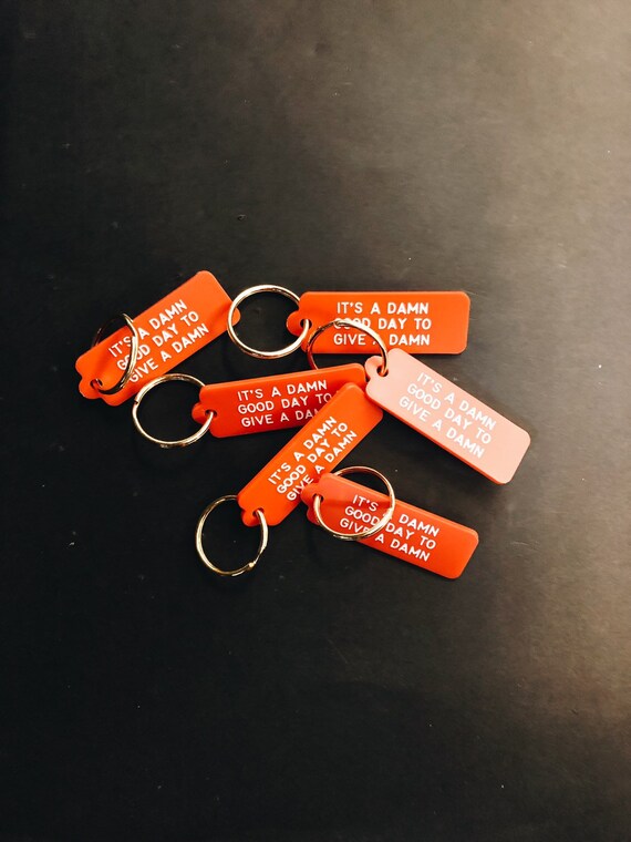It S A Damn Good Day To Give A Damn Key Tag Etsy