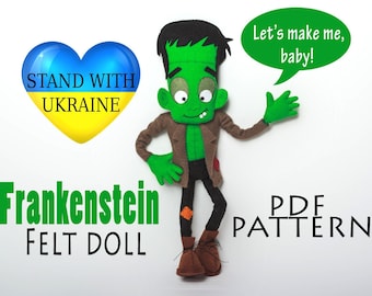 May include: A green Frankenstein felt doll with brown boots and a brown jacket. The doll is holding out its right hand and has a speech bubble above its head that says "Let's make me, baby!" The image also includes a heart with the Ukrainian flag colors and the text "Stand with Ukraine". The text "Frankenstein Felt Doll" and "PDF Pattern" are also included in the image.