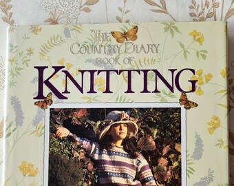 1988 The Country Diary Book Of Knitting, 80+ Patterns from Edith Holden's art - Annette Mitchell - hardcover with dust jacket, cottagecore