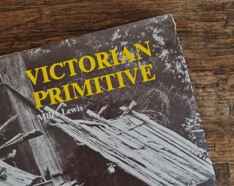 Australian history book - Victorian Primitive, Miles Lewis 1977 - early pioneer buildings - hardcover DJ