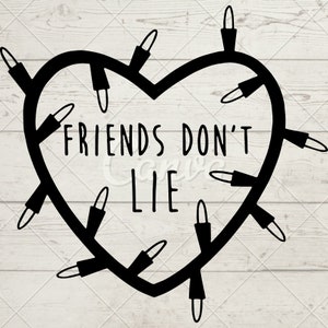 Stranger Things SVG, Friends Don't Lie, PNG, DXF, Svg, Cricut, Silhouette, Cut File