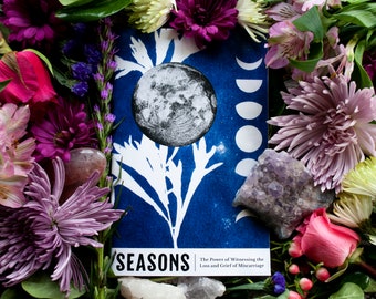 Seasons Zine | Miscarriage Grief Rituals and Healing | Booklet Chapbook