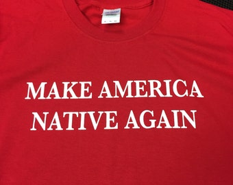 Make America Native Again shirt #nodapl pipeline native water protectors water is sacred