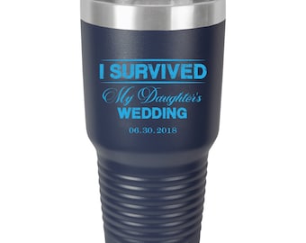 Custom I Survived My Daughters Wedding 30oz Double Wall Vacuum Insulated Tumbler Personalized Party Gift Customized Coffee Travel Mug Bride