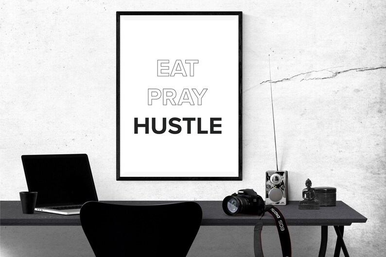 Inspirational Wall Art Black /& White Quote Home Decor Wall Decor Printable Art Bedroom Decor Eat Pray Hustle Quote Office Decor