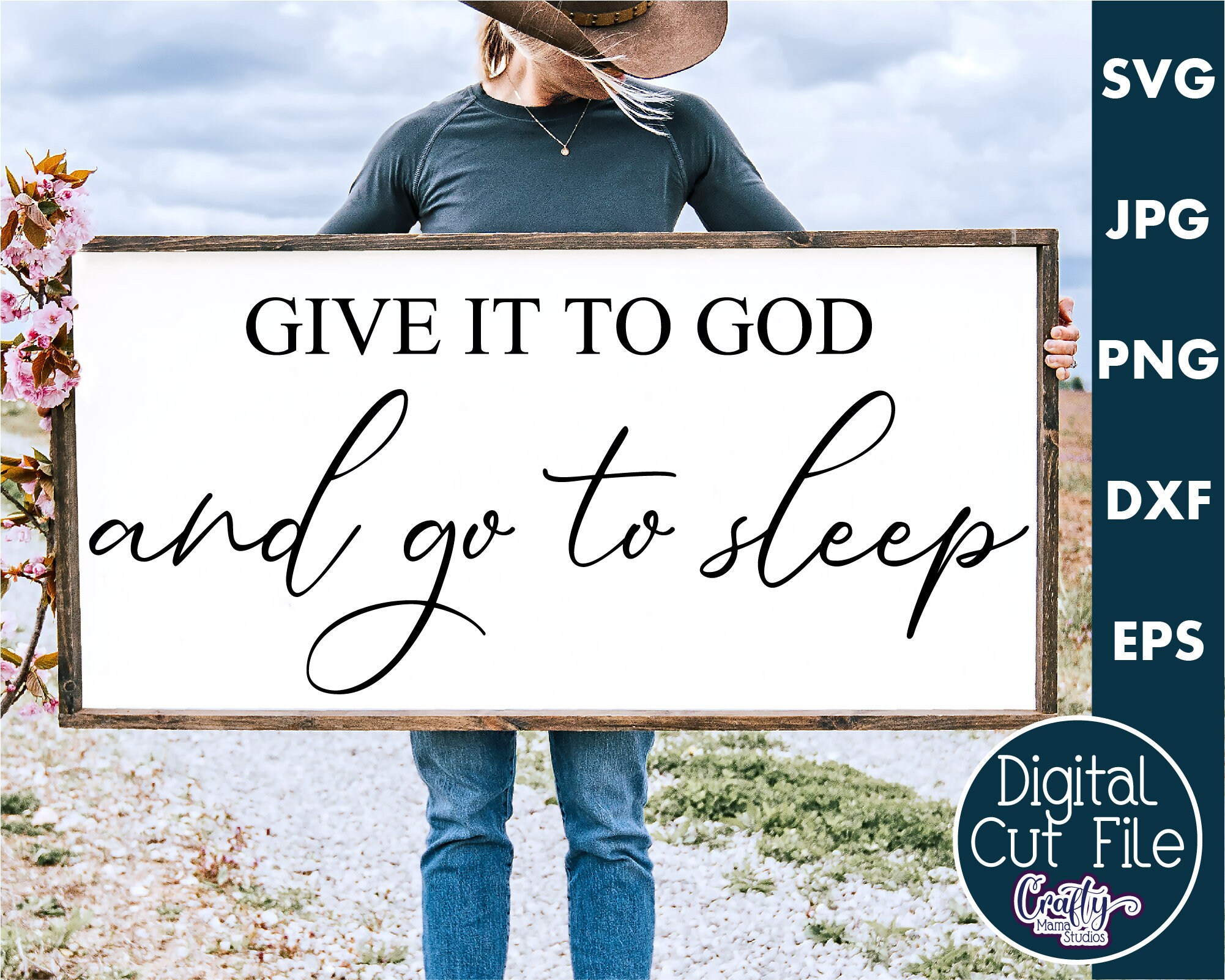 Give It to God and Go to Sleep Svg Farmhouse Svg Sign Svg | Etsy