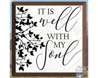 It Is Well With My Soul Svg, Farmhouse Svg, Farmhouse Sign Svg, Christian Svg, Svg File for Cricut, Cricut Svg, Svg Design, Digital Download